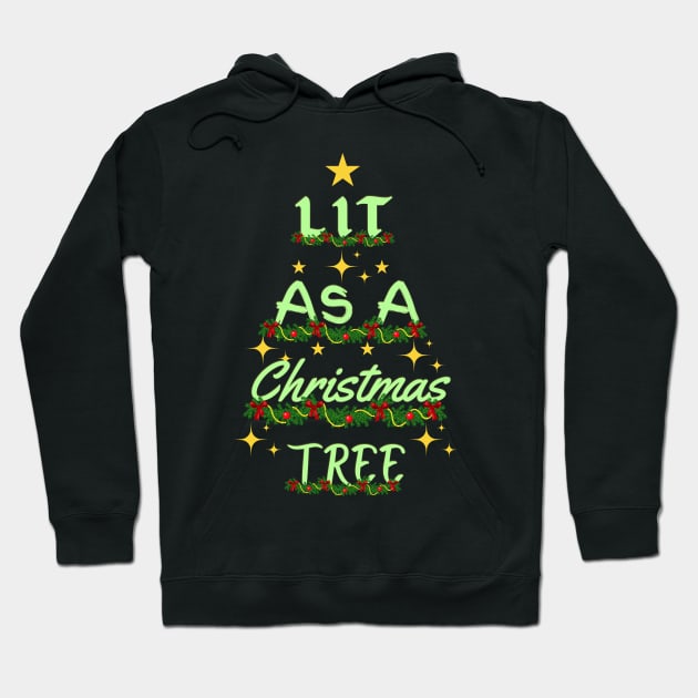 Lit As A Christmas Tree Hoodie by Ms Ruth